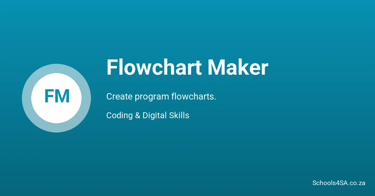 Flowchart Maker - Coding & Digital Skills | Schools4SA