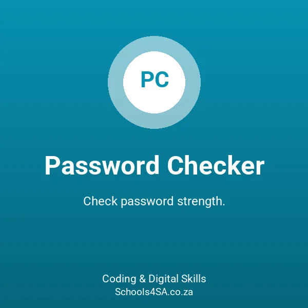 Password Checker - Coding & Digital Skills | Schools4SA